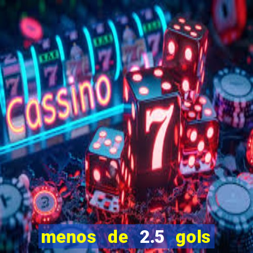 menos de 2.5 gols o que significa